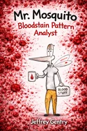Mr. Mosquito Bloodstain Pattern Analyst