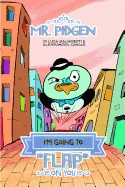 Mr. Pidgen: I'm going to FLAP on you