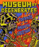 Museum of Degenerates: Portraits of the American Grotesque — History Comics