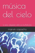 musica del cielo: si eres alguien esta es tu historia.