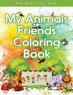 My Animals Friends Coloring Book For Kids Ages 4-8: Great Gift for Boys & Girls, Ages 4-8 — Graphic Novels