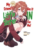 My Friend's Little Sister Has It in for Me! Volume 11 (Light Novel) — Light Novels
