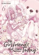 My Girlfriend's Not Here Today Vol. 6