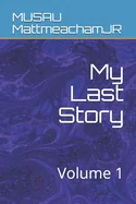 My Last Story: Volume 1