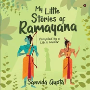 My Little Stories of Ramayana: Compiled by a Little Writer