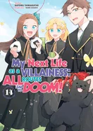 My Next Life as a Villainess: All Routes Lead to Doom! Volume 14 (Light Novel)