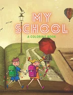 my school: A Coloring Book