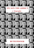 My Son the Addict — Biography Memoir