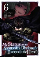 My Status as an Assassin Obviously Exceeds the Hero's (Manga) Vol. 6