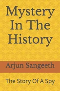 Mystery In The History: The Story Of A Spy