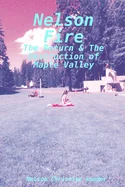 Nelson Fire: The Return & The Destruction of Maple Valley