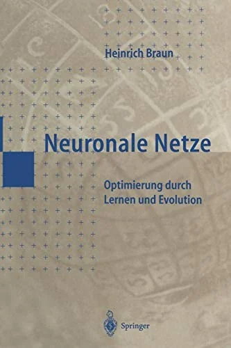 Neuronale Netze: Optimierung Durch Lernen Und Evolution (Softcover Reprint of the Original 1st 1997)