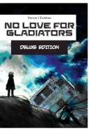 No Love for Gladiators Deluxe Edition: Prologue