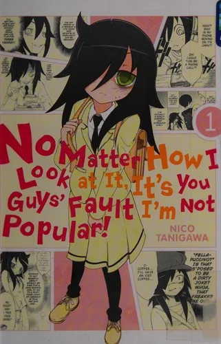 No Matter How I Look at It, It's You Guys' Fault I'm Not Popular!, Vol. 1: Volume 1
