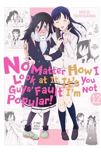No Matter How I Look at It, It's You Guys' Fault I'm Not Popular!, Vol. 12: Volume 12 — Manga