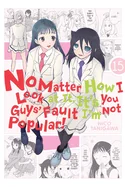 No Matter How I Look at It, It's You Guys' Fault I'm Not Popular!, Vol. 15 — Manga