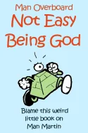 Not Easy Being God — Graphic Novels