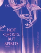 Not Ghosts, But Spirits II: art from the women's & lgbtqia+ communities