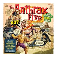 Not: The Illustrated Oral History of Anthrax