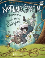 Nothing Special, Volume One [A Graphic Novel]: Through the Elder Woods