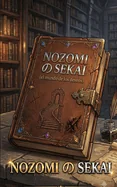 NOZOMI no SEKAI: (El mundo de los deseos)