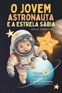 O Jovem Astronauta e a Estrela Sabia