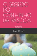 O Segredo Do Coelhinho Da Pascoa: Infantil