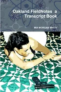 Oakland FieldNotes a Transcript Book — Graphic Novels
