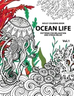 Ocean Life: Ocean Coloring Books for Adults A Blue Dream Adult Coloring Book Designs (Sharks, Penguins, Crabs, Whales, Dolphins an
