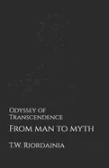 Odyssey of Transcendence: From man to myth