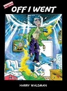 Off I Went: A Comic Novel