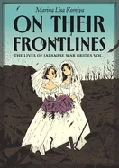 On Their Frontlines: The Lives of Japanese War Brides Vol. 1