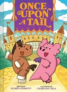 Once Upon a Tail (Once Upon a Tail #1): A Horse and Dragon Graphic Novel