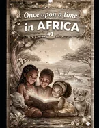 Once upon a time in Africa: African Tales . A Telico