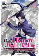 Only I Know the World Is Ending and Getting Killed by Rampaging Beasts Only Makes Me Stronger (Manga) Vol. 1 — Isekai