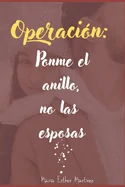 Operacion: Ponme el anillo, no las esposas