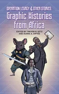 Operation Legacy and Other Stories: Graphic Histories from Africa — Historical Comics