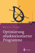 Optimierung Objektorientierter Programme: Ubersetzungstechniken, Analysen Und Transformationen (Softcover Reprint of the Original 1st 2001)