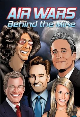 Orbit: Air Wars: Behind the Mike: Howard Stern, David Letterman, Chelsea Handler, Conan O'Brien and Jon Stewart