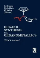 Organic Synthesis Via Organometallics (Osm 4): Proceedings of the Fourth Symposium in Aachen, July 15 to 18, 1992 (Softcover Reprint of the Original 1