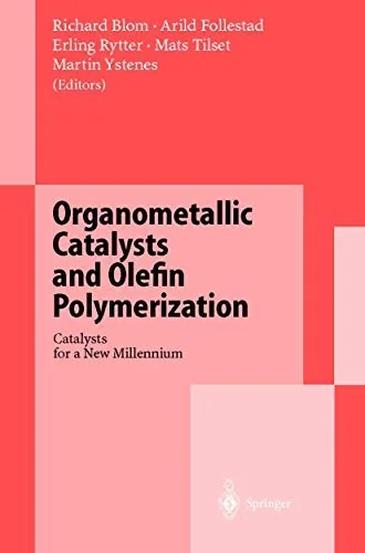 Organometallic Catalysts and Olefin Polymerization: Catalysts for a New Millennium (Softcover Reprint of the Original 1st 2001)