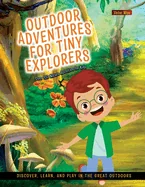 Outdoor Adventures for Tiny Explorers: Discover, Learn, and Play in the Great Outdoors — Manga