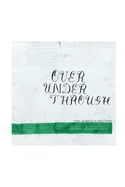 Over, Under, Through