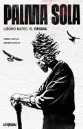 PALMA SOLA Liborio Mateo, El Origen — Fantasy Comics