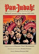 Pan-Judah!: Political Cartoons of "Der Sturmer," 1925-1945