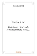 Panta Rhei: Tout change, tout coule, se transforme et s'ecoule...