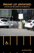 Parking Lot Adventures: A Story About Street Cones, Shopping Carts, and Unrequited Love — Graphic Novels