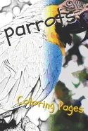 Parrot Coloring Pages: Beautiful Parrots Drawings for Kids and for Adults Relaxation — Graphic Novels