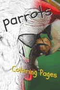 Parrot Coloring Pages: Beautiful Parrots Drawings for Kids and for Adults Relaxation — Graphic Novels