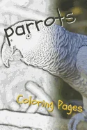 Parrot Coloring Pages: Beautiful Parrots Drawings for Kids and for Adults Relaxation — Graphic Novels